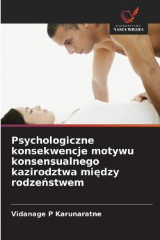 Psychologiczne konsekwencje motywu konsensualnego kazirodztwa między rodzeństwem