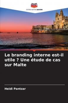 Le branding interne est-il utile ? Une étude de cas sur Malte