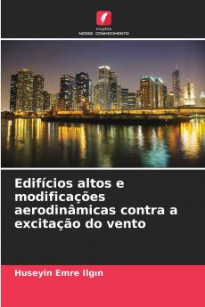 Edifícios altos e modificações aerodinâmicas contra a excitação do vento