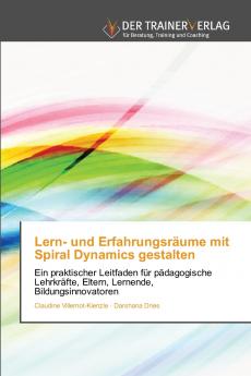 Lern- und Erfahrungsräume mit Spiral Dynamics gestalten