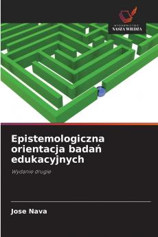 Epistemologiczna orientacja badań edukacyjnych