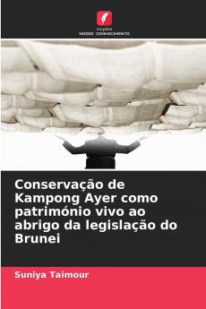 Conservação de Kampong Ayer como património vivo ao abrigo da legislação do Brunei