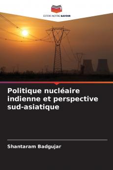 Politique nucléaire indienne et perspective sud-asiatique