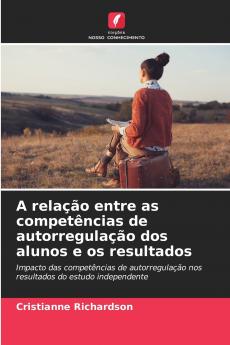 A relação entre as competências de autorregulação dos alunos e os resultados