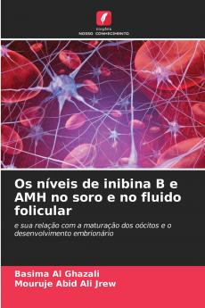 Os níveis de inibina B e AMH no soro e no fluido folicular