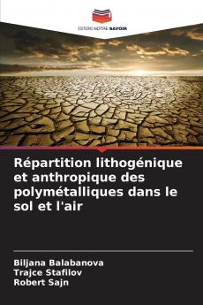 Répartition lithogénique et anthropique des polymétalliques dans le sol et l'air