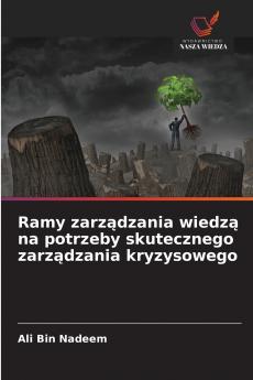 Ramy zarządzania wiedzą na potrzeby skutecznego zarządzania kryzysowego
