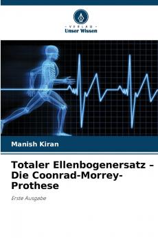Totaler Ellenbogenersatz - Die Coonrad-Morrey-Prothese
