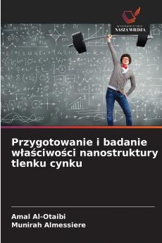 Przygotowanie i badanie właściwości nanostruktury tlenku cynku