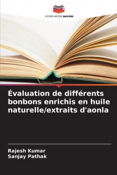 Évaluation de différents bonbons enrichis en huile naturelle/extraits d'aonla