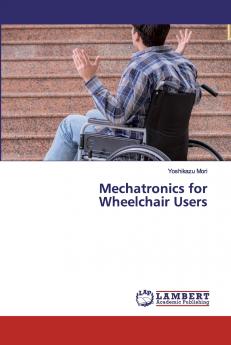 Mechatronics for Wheelchair Users