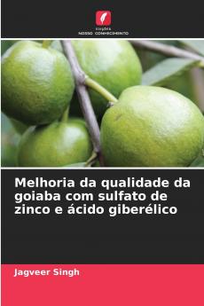 Melhoria da qualidade da goiaba com sulfato de zinco e ácido giberélico