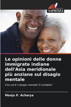 Le opinioni delle donne immigrate indiane dell'Asia meridionale più anziane sul disagio mentale