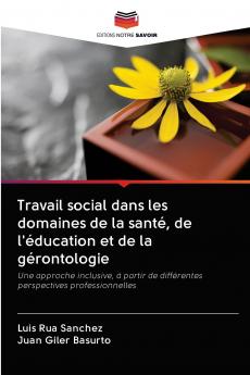 Travail social dans les domaines de la santé de l'éducation et de la gérontologie