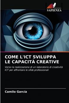 COME L'ICT SVILUPPA LE CAPACITÀ CREATIVE