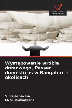 Wyst?powanie wróbla domowego Passer domesticus w Bangalore i okolicach