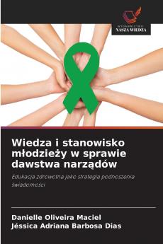 Wiedza i stanowisko m?odzie?y w sprawie dawstwa narz?dów