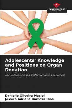 Adolescents' Knowledge and Positions on Organ Donation