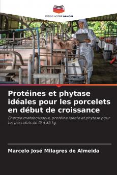Protéines et phytase idéales pour les porcelets en début de croissance