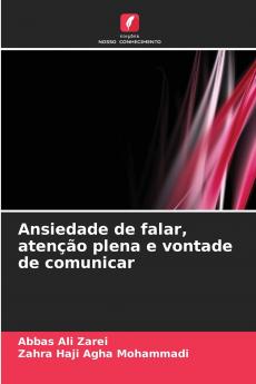 Ansiedade de falar atenção plena e vontade de comunicar