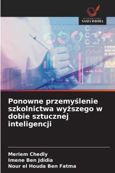 Ponowne przemy?lenie szkolnictwa wy?szego w dobie sztucznej inteligencji