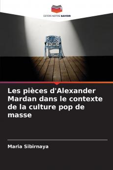 Les pièces d'Alexander Mardan dans le contexte de la culture pop de masse
