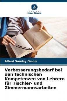 Verbesserungsbedarf bei den technischen Kompetenzen von Lehrern für Tischler- und Zimmermannsarbeiten