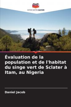 Évaluation de la population et de l'habitat du singe vert de Sclater à Itam au Nigeria