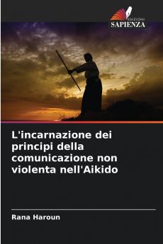 L'incarnazione dei principi della comunicazione non violenta nell'Aikido