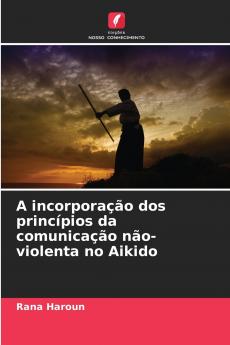 A incorporação dos princípios da comunicação não-violenta no Aikido