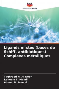 Ligands mixtes (bases de Schiff antibiotiques) Complexes métalliques