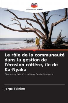 Le rôle de la communauté dans la gestion de l'érosion côtière île de Ka-Nyaka
