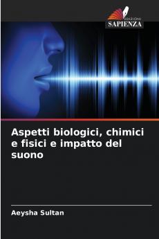 Aspetti biologici chimici e fisici e impatto del suono