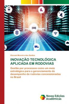 INOVAÇÃO TECNOLÓGICA APLICADA EM RODOVIAS