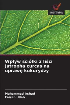 Wpływ ściółki z liści Jatropha curcas na uprawę kukurydzy