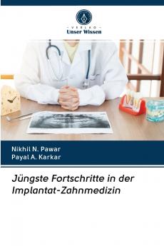 Jüngste Fortschritte in der Implantat-Zahnmedizin