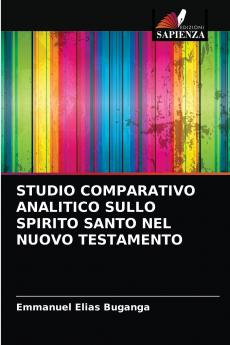 STUDIO COMPARATIVO ANALITICO SULLO SPIRITO SANTO NEL NUOVO TESTAMENTO