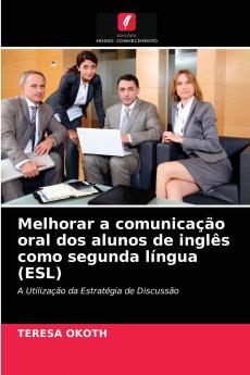 Melhorar a comunicação oral dos alunos de inglês como segunda língua (ESL)