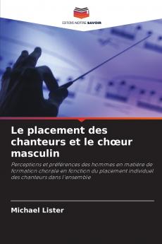 Le placement des chanteurs et le chœur masculin