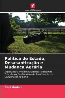 Política de Estado Desasantização e Mudança Agrária