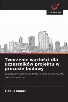 Tworzenie warto?ci dla uczestników projektu w procesie budowy