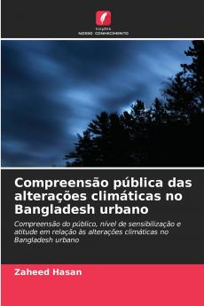 Compreensão pública das alterações climáticas no Bangladesh urbano