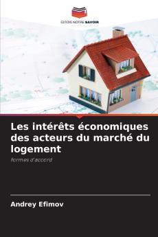 Les intérêts économiques des acteurs du marché du logement