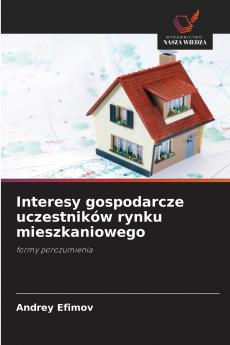 Interesy gospodarcze uczestników rynku mieszkaniowego