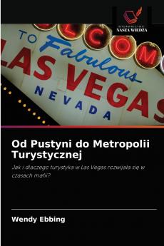 Od Pustyni do Metropolii Turystycznej
