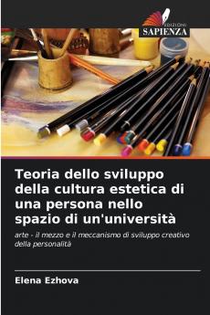 Teoria dello sviluppo della cultura estetica di una persona nello spazio di un'università