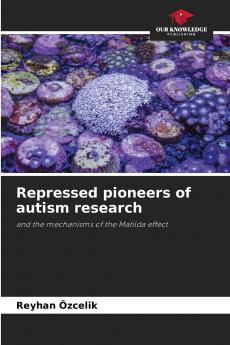 Repressed pioneers of autism research