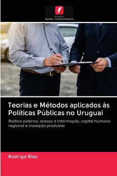 Teorias e Métodos aplicados às Políticas Públicas no Uruguai