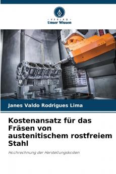 Kostenansatz für das Fräsen von austenitischem rostfreiem Stahl