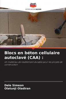 Blocs en béton cellulaire autoclavé (CAA)